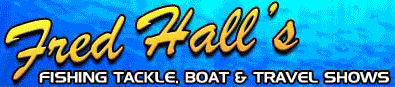 Fred Hall’’s Fishing Tackle and Boat Show